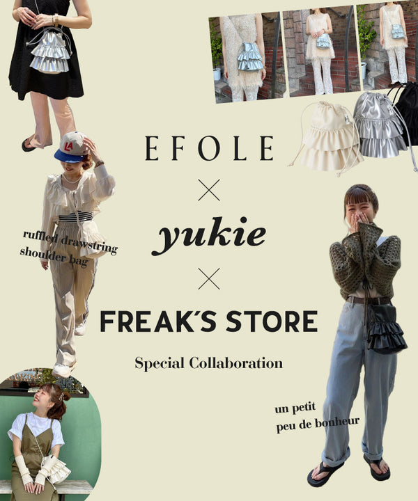 yukie×FREAK'S STORE×EFOLE スペシャルコラボレーション予約開始！